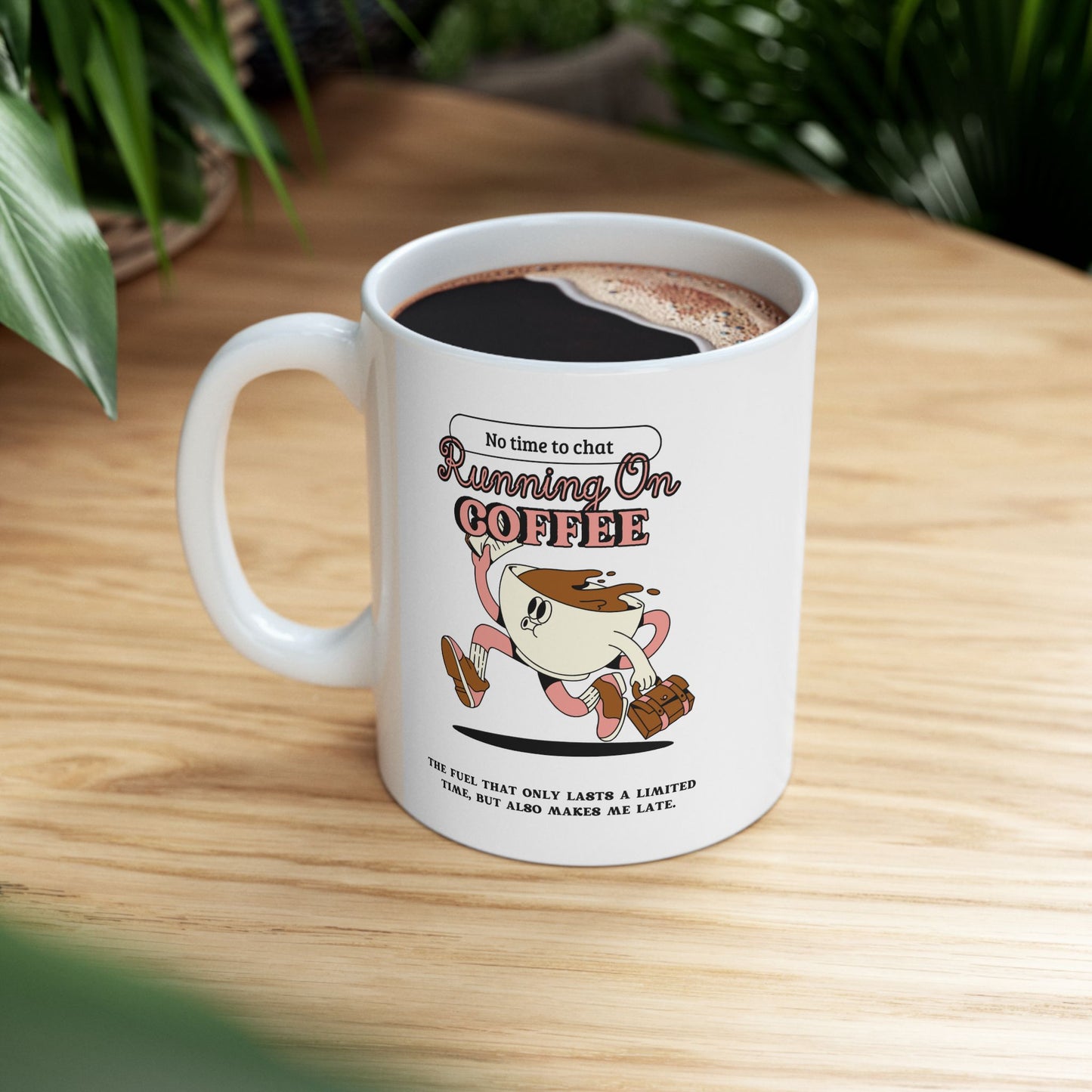 Coffee Mug - Running Late Because Of - 11oz/15oz Ceramic Mug